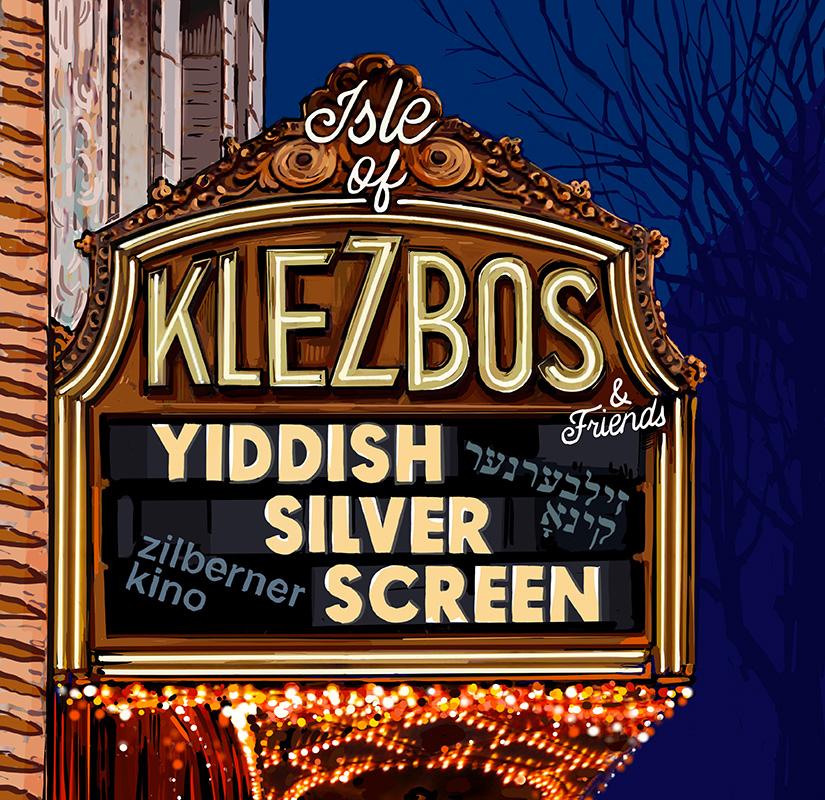 Theather Billboard anounces Isle of Klezbos & Friends Yiddish Silver Screen